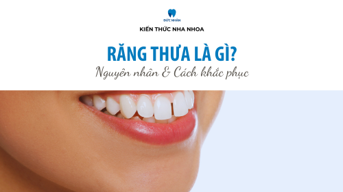 Răng thưa là gì? Nguyên nhân và cách khắc phục hiệu quả